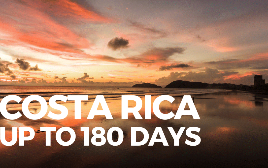 Costa Rica ~ Enjoy up to 180 Day Visas